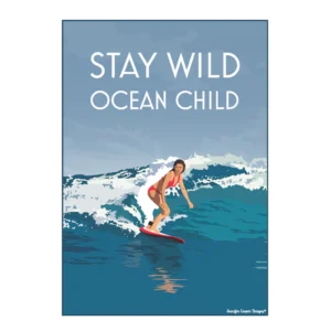 Stay Wild Ocean Child A4 Print Only
