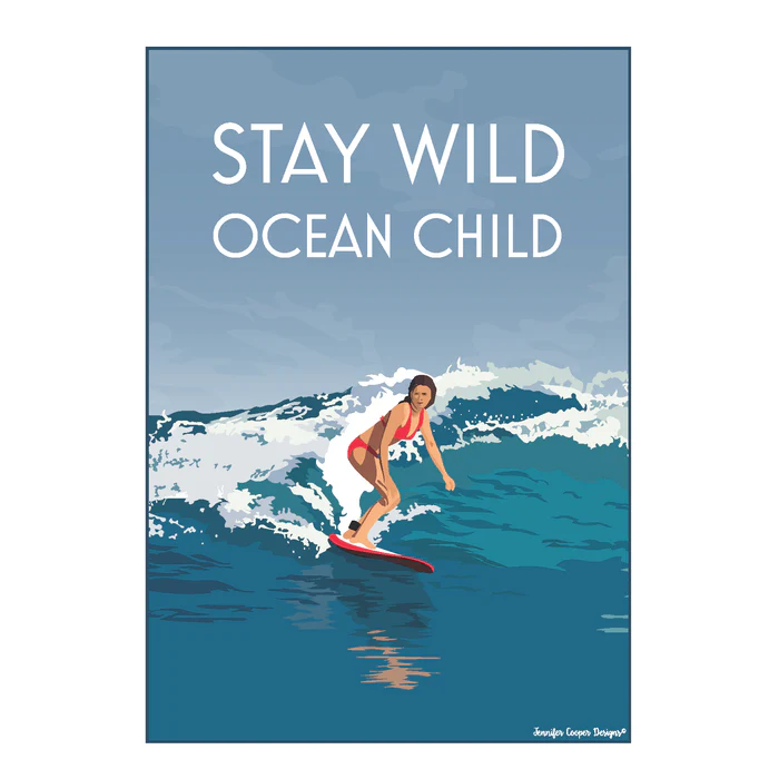 Stay Wild Ocean Child A4 Print Only