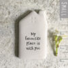 East of India - House Token - My Favourite Place Is With You