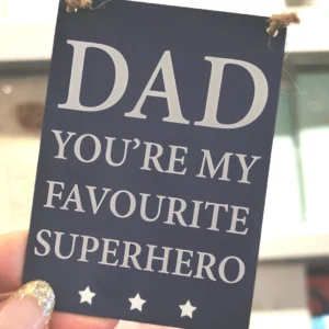 Hanging Mini Metal Signs - Dad Youre My Favourite Superhero