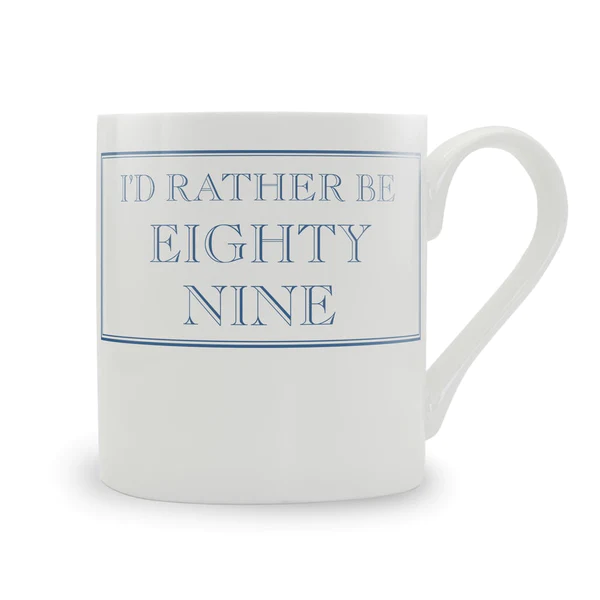 Stubbs Mug - I'd Rather be Eightynine