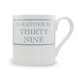 Stubbs Mug - I'd Rather be Thirtynine