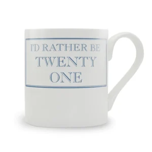 Stubbs Mug - I'd Rather be Twenty One